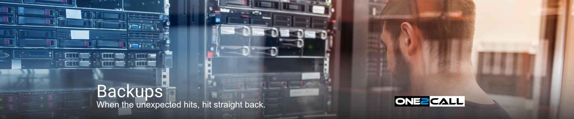 Backups - When the unexpected hits, hit straight back.