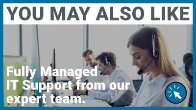 You May Also Like: Fully Managed IT Support